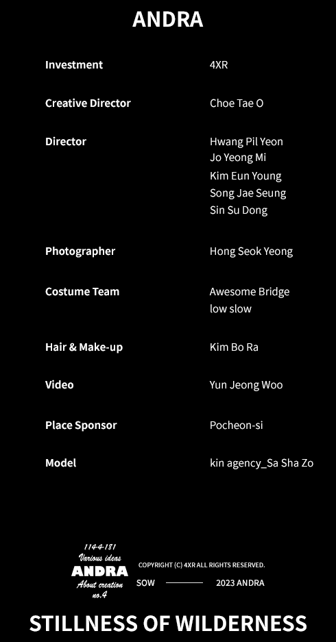 ANDRA | investment - 4XR | Creative Director - Choe Taeo | Director - Hwang Pil-yeon, Song Jaeseung, Jo Yeongmi, Heo Sook-hyun, Sin Sudong | photographer - Hong Seokyeong | Costume team - Awesome Bridge, low slow| Hair&makeup - Kim Bora | Video - Yun Jeongu | place sponsor - Pocheon-si | Model - kin agency_SASHA ZO