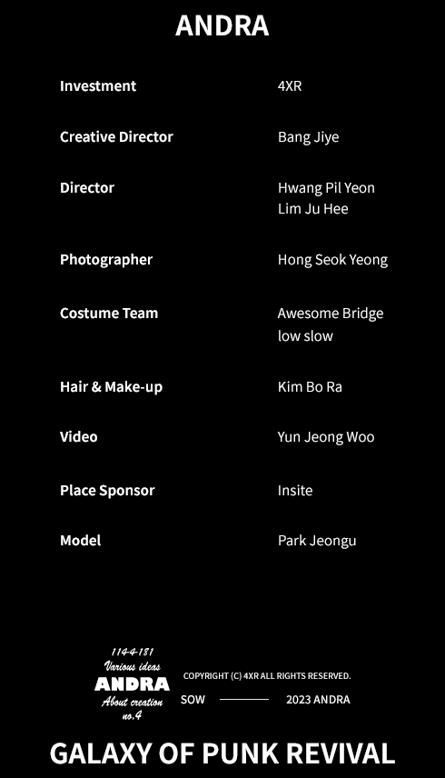 ANDRA | investment - 4XR | Creative Director - Choe Taeo | Director - Hwang Pil-yeon, Song Jaeseung, Jo Yeongmi, Heo Sook-hyun, Sin Sudong | photographer - Hong Seokyeong | Costume team - Awesome Bridge, low slow| Hair&makeup - Kim Bora | Video - Yun Jeongu | place sponsor - Pocheon-si | Model - kin agency_SASHA ZO